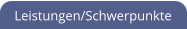 Leistungen/Schwerpunkte